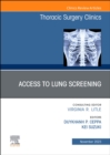 Lung Screening: Updates and Access, An Issue of Thoracic Surgery Clinics : Volume 33-4 - Book