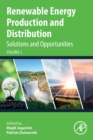 Renewable Energy Production and Distribution Volume 2 : Solutions and Opportunities - Book