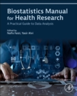 Biostatistics Manual for Health Research : A Practical Guide to Data Analysis - Book