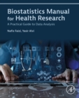 Biostatistics Manual for Health Research : A Practical Guide to Data Analysis - eBook