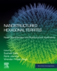 Nanostructured Hexagonal Ferrites : Novel Characteristics and Multifunctional Applications - eBook