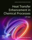 Heat Transfer Enhancement in Chemical Processes - Book