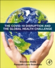 The COVID-19 Disruption and the Global Health Challenge - Book