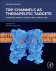 TRP Channels as Therapeutic Targets : Advances in Basic Science and Clinical Use - Book