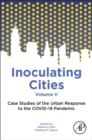 Inoculating Cities : Case Studies of the Urban Response to the COVID-19 Pandemic - eBook