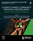 Climate Change, Community Response and Resilience : Insight for Socio-Ecological Sustainability Volume 6 - Book