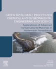 Green Sustainable Process for Chemical and Environmental Engineering and Science : Applications of Advanced Nanostructured Materials in Wastewater Remediation - eBook