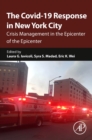 The Covid-19 Response in New York City : Crisis Management in the Epicenter of the Epicenter - Book