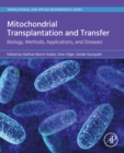 Mitochondrial Transplantation and Transfer : Biology, Methods, Applications, and Disease - eBook