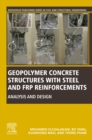 Geopolymer Concrete Structures with Steel and FRP Reinforcements : Analysis and Design - Book