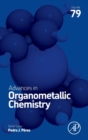Advances in Organometallic Chemistry : Volume 79 - Book