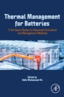 Thermal Management for Batteries : From Basic Design to Advanced Simulation and Management Methods - eBook