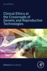 Clinical Ethics at the Crossroads of Genetic and Reproductive Technologies - Book
