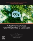 Advances and Technology Development in Greenhouse Gases: Emission, Capture and Conversion : Greenhouse Gases Formation and Challenges - Book