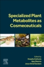 Specialized Plant Metabolites as Cosmeceuticals - Book