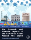 The Economic and Financial Impacts of the COVID-19 Crisis Around the World : Expect the Unexpected - Book