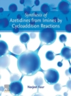 Synthesis of Azetidines from Imines by Cycloaddition Reactions - eBook
