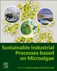 Sustainable Industrial Processes Based on Microalgae - Book