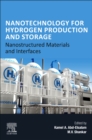 Nanotechnology for Hydrogen Production and Storage : Nanostructured Materials and Interfaces - Book