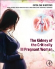 The Kidney of the Critically Ill Pregnant Woman - Book