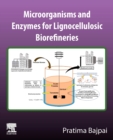 Microorganisms and enzymes for lignocellulosic biorefineries - Book