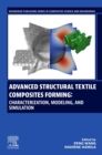 Advanced Structural Textile Composites Forming : Characterization, Modeling, and Simulation - Book