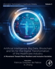 Artificial intelligence, Big data, blockchain and 5G for the digital transformation of the healthcare industry : A movement Toward more resilient and inclusive societies - Book
