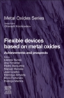 Flexible Devices Based on Metal Oxides : Achievements and Prospects - Book