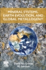 Mineral Systems, Earth Evolution, and Global Metallogeny - Book