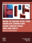 Beam to Square Steel Tube Endplate Connection Using Thread-Fixed One-Side Bolts : Analysis and Design - eBook