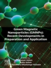 Green Magnetic Nanoparticles (GMNPs) : Recent Developments in Preparation and Application - eBook
