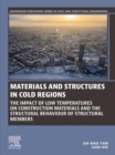 Materials and Structures in Cold Regions : The Impact of Low Temperatures on Construction Materials and the Structural Behaviour of Structural Members - eBook