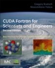 CUDA Fortran for Scientists and Engineers : Best Practices for Efficient CUDA Fortran Programming - Book