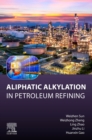 Aliphatic Alkylation : in Petroleum Refining - Book