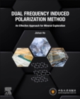 Dual Frequency Induced Polarization Method : An Effective Approach for Mineral Exploration - Book