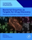 Bacterial Enzymes as Targets for Drug Discovery : Meeting the Challenges of Antibiotic Resistance - Book