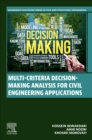 Multi-Criteria Decision-Making Analysis for Civil Engineering Applications - Book