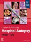 Diagnostic Pathology: Hospital Autopsy : Diagnostic Pathology: Hospital Autopsy - E-BOOK - eBook