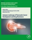 Immune Landscape of Pancreatic Cancer Development and Drug Resistance - eBook