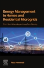 Energy Management in Homes and Residential Microgrids : Short-Term Scheduling and Long-Term Planning - Book