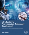 Introduction to Pharmaceutical Technology Development : Journey from Lab to Shelf of Commercial Pharmaceutical Drugs - Book