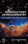 Introductory Astrochemistry : From Inorganic to Life-Related Materials - Book