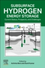 Subsurface Hydrogen Energy Storage : Current Status, Prospects, and Challenges - Book