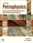 Petrophysics : Theory and Practice of Measuring Reservoir Rock and Fluid Transport Properties - eBook