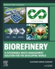 Biorefinery : A Sustainable Waste Management Solution for the Developing World - Book