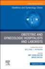 Obstetric and Gynecologic Hospitalists and Laborists, An Issue of Obstetrics and Gynecology Clinics : Volume 51-3 - Book