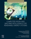 Computer Vision and Machine Intelligence for Renewable Energy Systems - Book