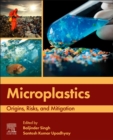 Microplastics : Origins, Risks, and Mitigation - Book