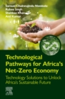 Technological Pathways for Africa's Net-Zero Economy : Technology Solutions to Unlock Africa's Sustainable Future - eBook