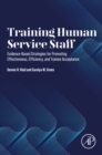 Training Human Service Staff : Evidence-Based Strategies for Promoting Effectiveness, Efficiency, and Trainee Acceptance - eBook